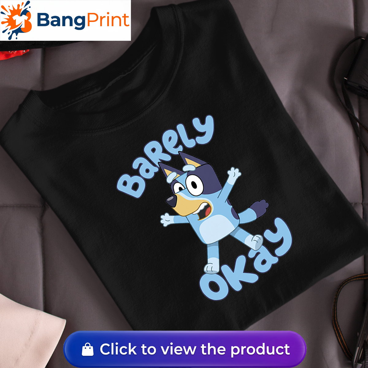 Funny Bluey Barely Okay Shirt
