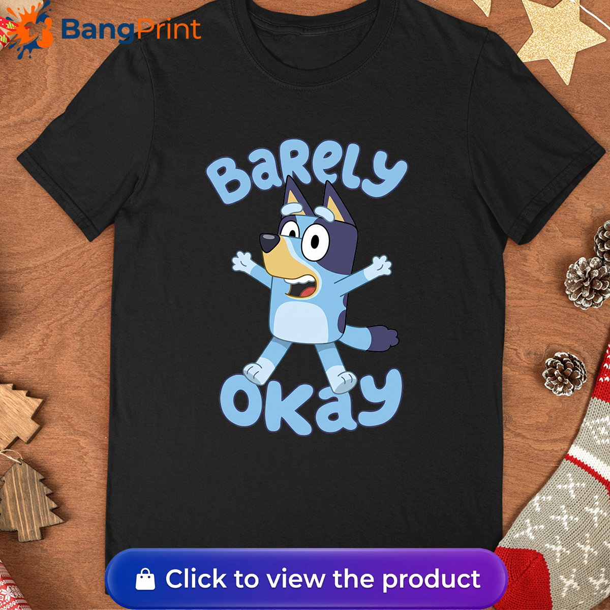 Funny Bluey Barely Okay Shirt