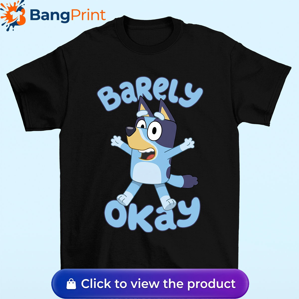 Funny Bluey Barely Okay Shirt