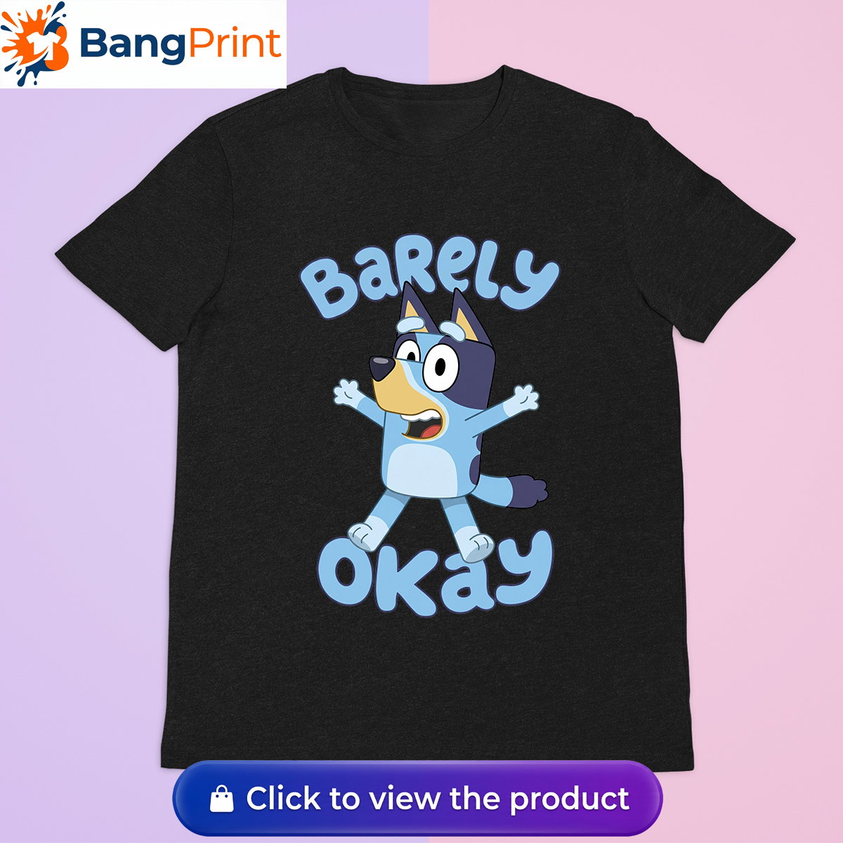 Funny Bluey Barely Okay Shirt