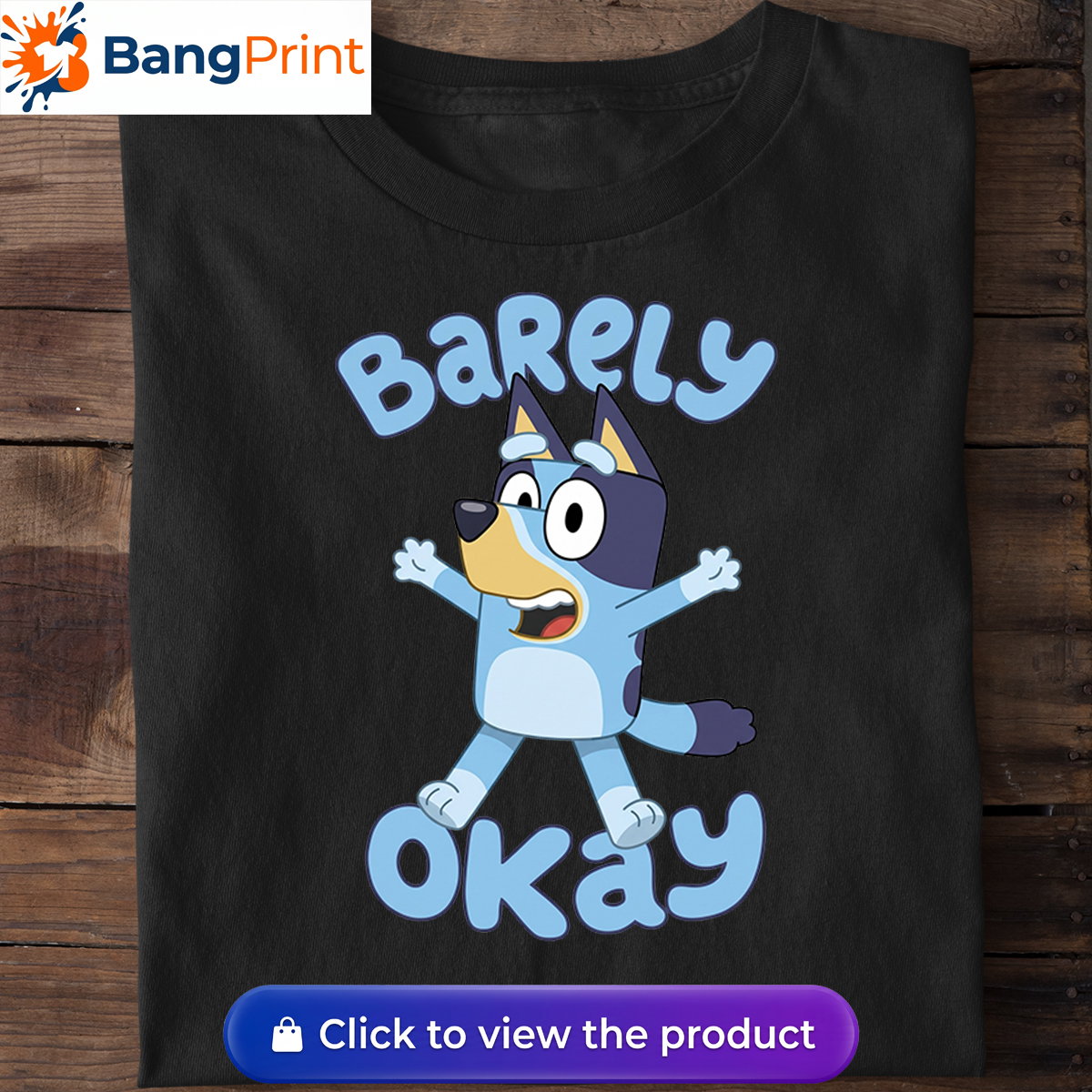 Funny Bluey Barely Okay Shirt