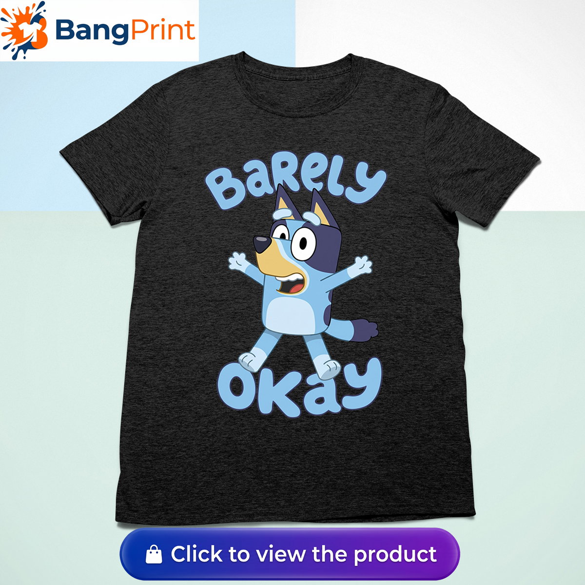 Funny Bluey Barely Okay Shirt