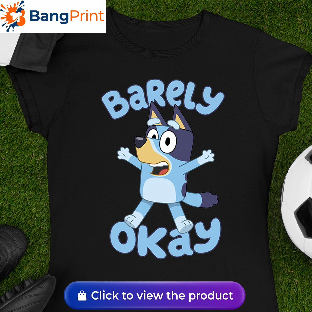 Funny Bluey Barely Okay Shirt