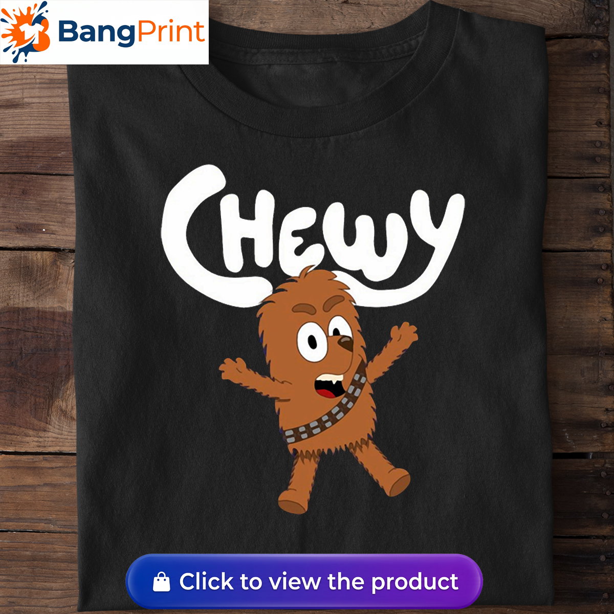 Black t-shirt featuring a cartoon crossover design of Chewbacca drawn in the style of Bluey with the text Chewy.