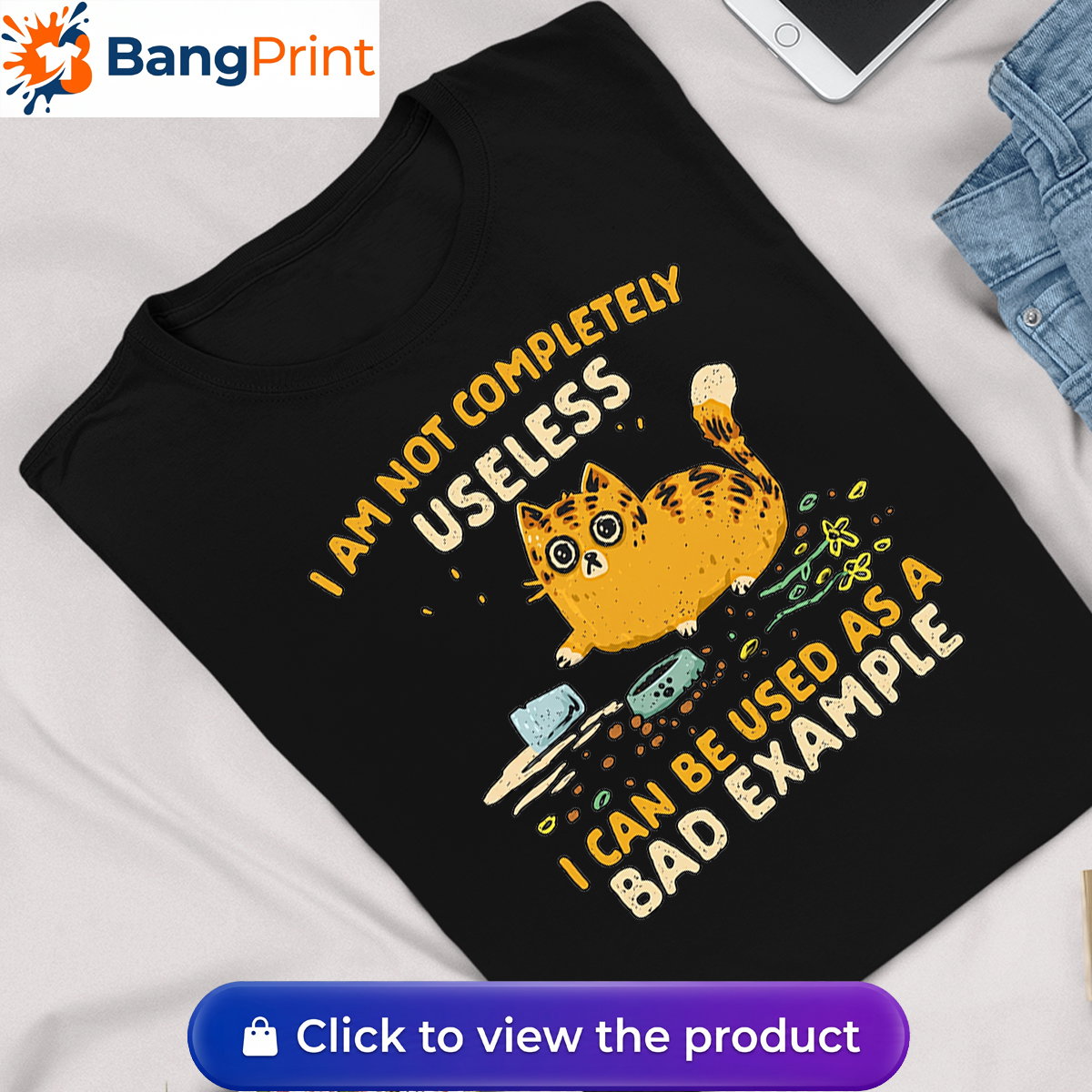 Funny Cat 'I Am Not Completely Useless I Can Be Used As A Bad Example' T-Shirt