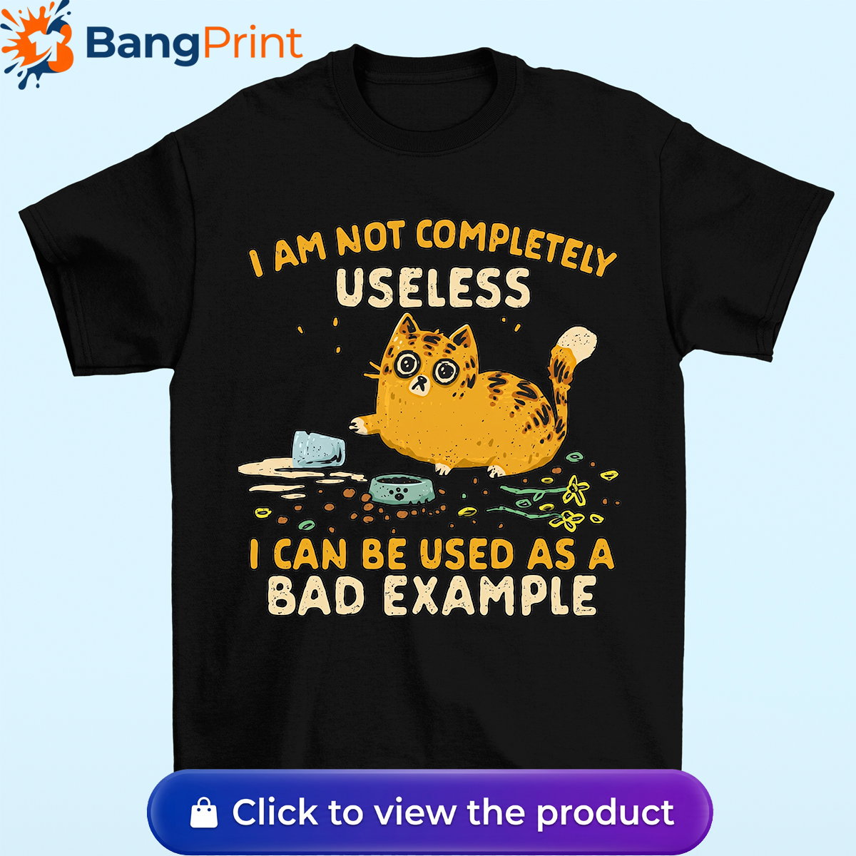 Funny Cat 'I Am Not Completely Useless I Can Be Used As A Bad Example' T-Shirt