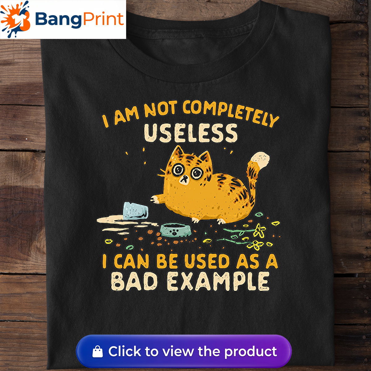 Funny Cat 'I Am Not Completely Useless I Can Be Used As A Bad Example' T-Shirt