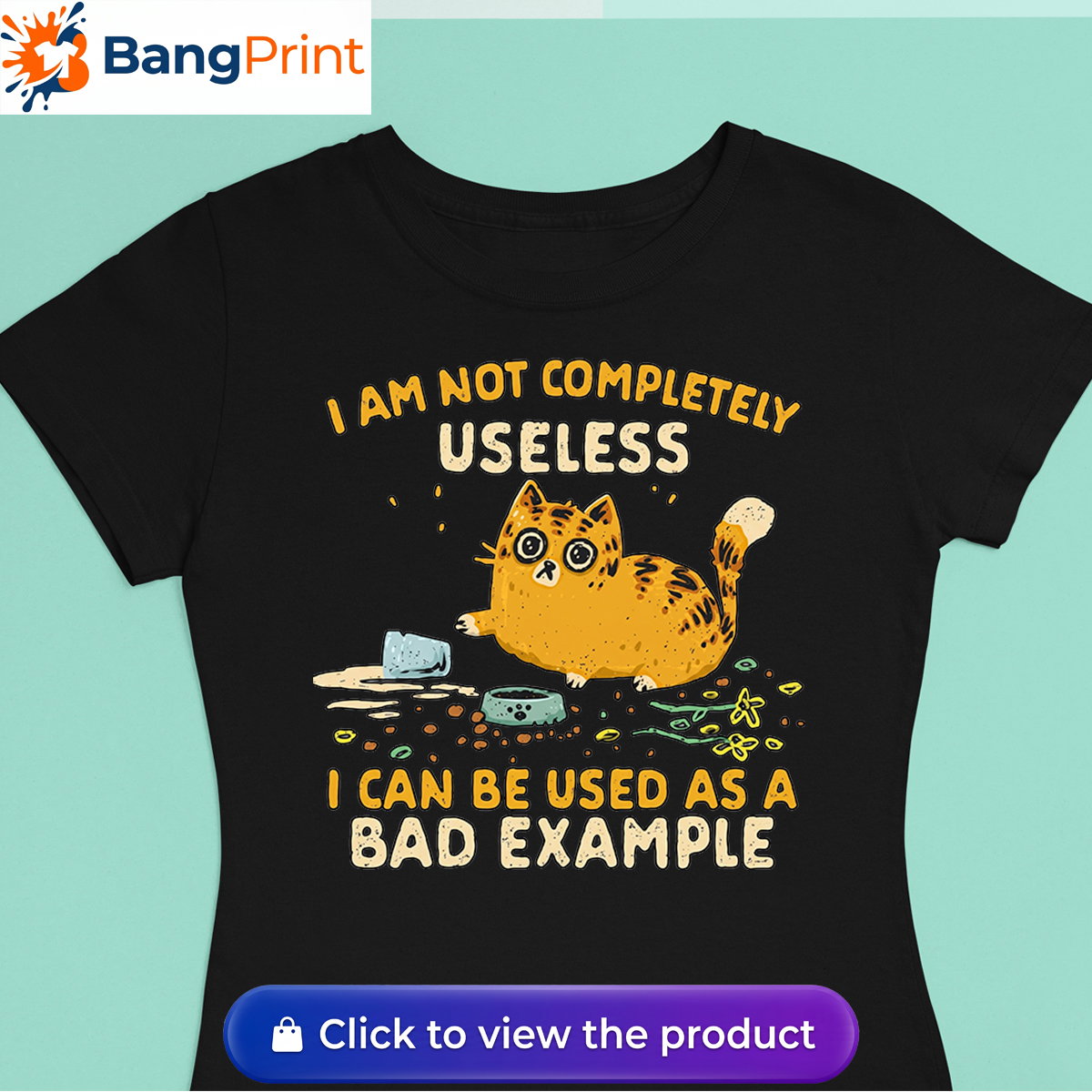 Funny Cat 'I Am Not Completely Useless I Can Be Used As A Bad Example' T-Shirt