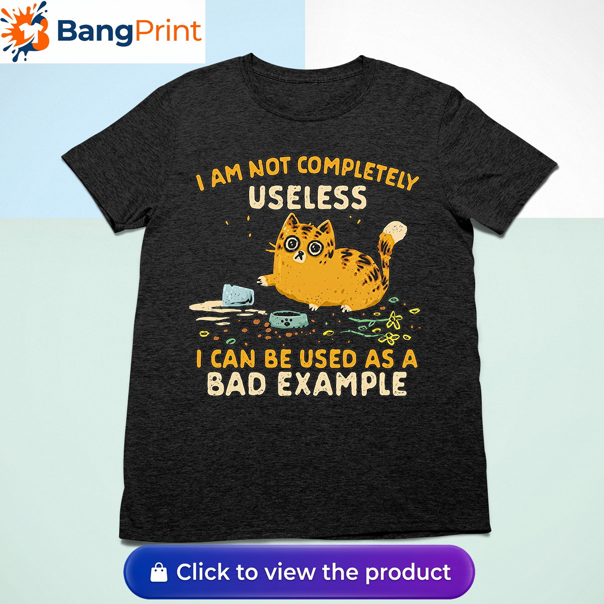 Funny Cat 'I Am Not Completely Useless I Can Be Used As A Bad Example' T-Shirt