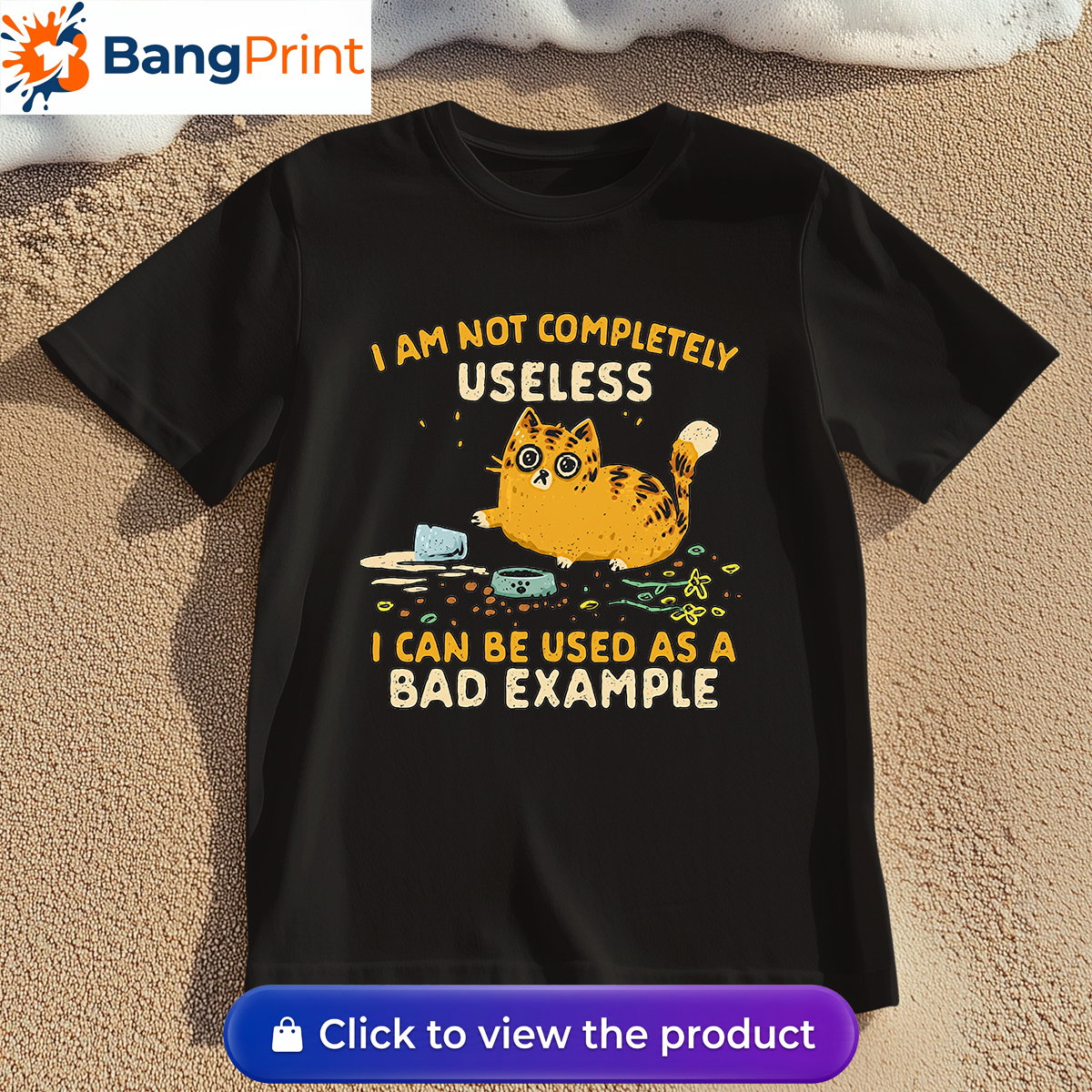 Funny Cat 'I Am Not Completely Useless I Can Be Used As A Bad Example' T-Shirt