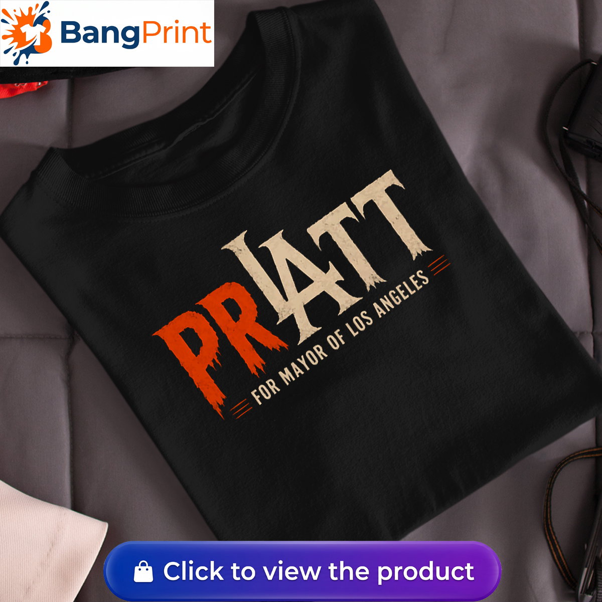 Pratt For Mayor Of Los Angeles Shirt