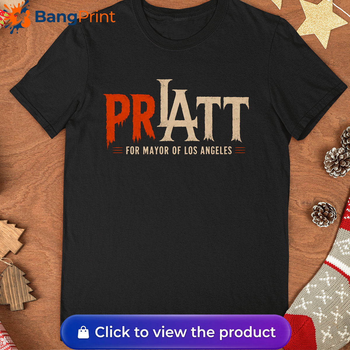 Pratt For Mayor Of Los Angeles Shirt