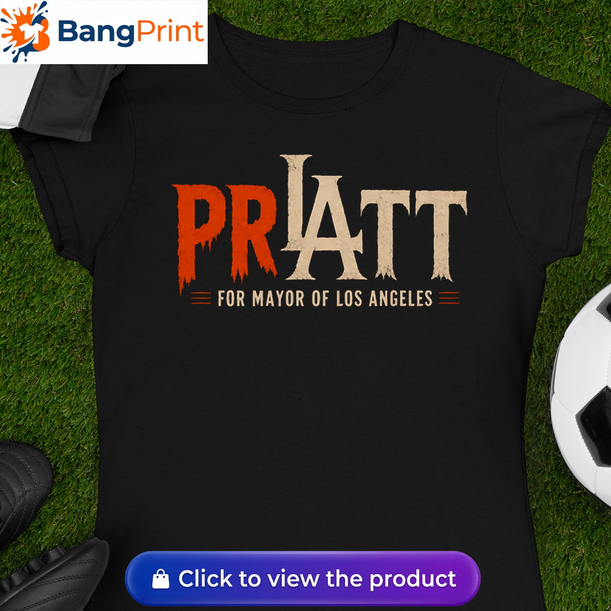 Pratt For Mayor Of Los Angeles Shirt