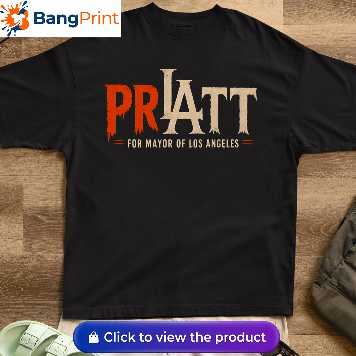 Pratt For Mayor Of Los Angeles Shirt