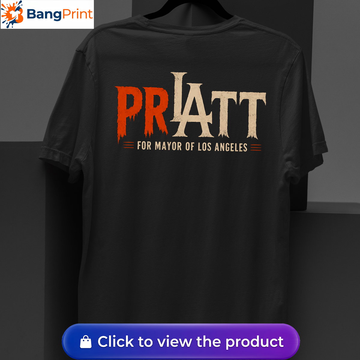 Pratt For Mayor Of Los Angeles Shirt